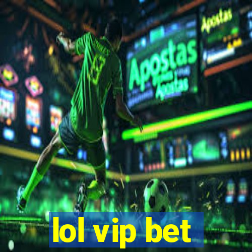 lol vip bet